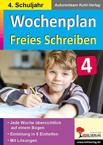 Wochenplan Freies Schreiben / Klasse 4: Jede Woche übersichtlich auf einem Bogen! (4. Schuljahr)