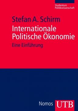 Internationale Politische Ökonomie: Eine Einführung (UTB M (Medium-Format))