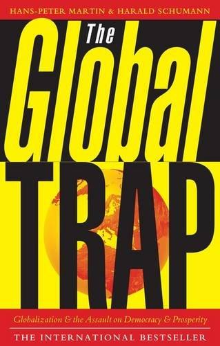 Global Trap: Globalization and the Assault on Prosperity and Democracy