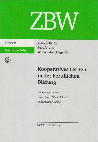 Kooperatives Lernen in der beruflichen Bildung: Zeitschrift für Berufs- und Wirtschaftspädagogik - Beiheft 21 (Zeitschrift Fuer Berufs- Und Wirtschaftspaedagogik)