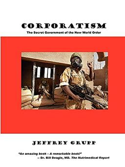 Corporatism: The Secret Government of the New World Order