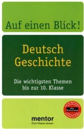 Auf einen Blick! Deutsch, Geschichte. Die wichtigsten Themen bis zur 10. Klasse (Lernmaterialien)