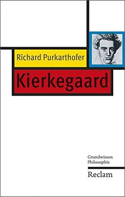 Kierkegaard: Grundwissen Philosophie (Reclam Taschenbuch)