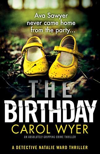 The Birthday: An absolutely gripping crime thriller (Detective Natalie Ward, Band 1)