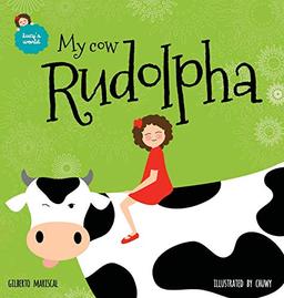 My cow Rudolpha: An illustrated book for kids about pets (Lucy's World, Band 5)