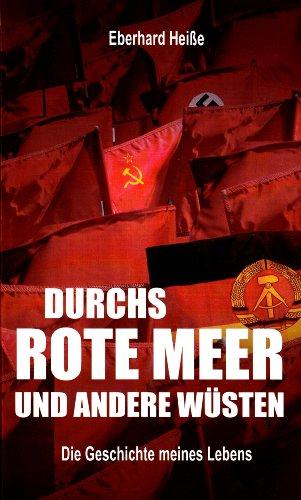 Durchs ROTE MEER und andere Wüsten: Die Geschichte meines Lebens