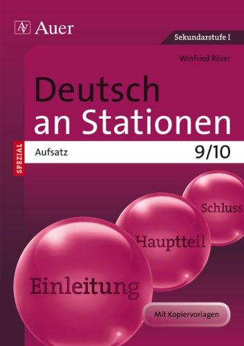 Deutsch an Stationen SPEZIAL Aufsatz 9-10: Übungsmaterial zu den Kernthemen der Bildungsstandards (9. und 10. Klasse)