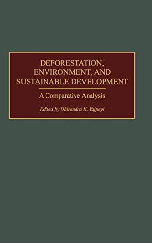 Deforestation, Environment, and Sustainable Development: A Comparative Analysis