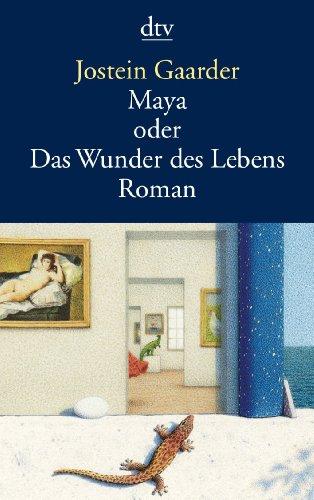 Maya oder Das Wunder des Lebens: Roman