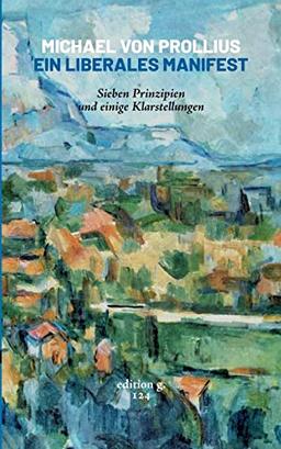 Ein liberales Manifest: Sieben Prinzipien und einige Klarstellungen