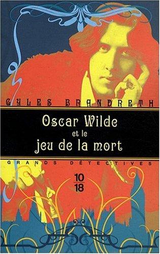 Oscar Wilde et le jeu de la mort