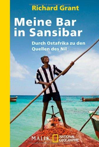 Meine Bar in Sansibar: Durch Ostafrika zu den Quellen des Nil