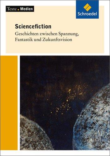 Texte.Medien: Science-Fiction: Texte und Materialien aus der Zukunft: Textausgabe mit Materialien