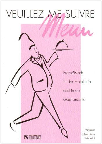 Veuillez me suivre: Französisch in der Hotellerie und in der Gastronomie