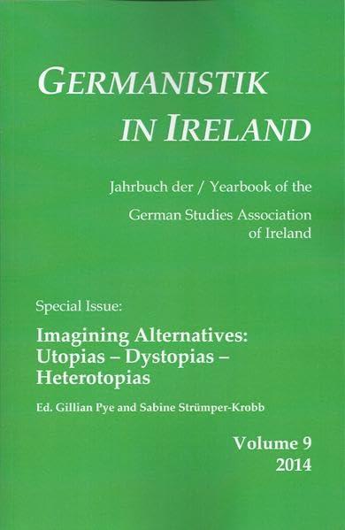 Imagining Alternatives: Utopias – Dystopias - Heterotopias (Germanistik in Ireland)