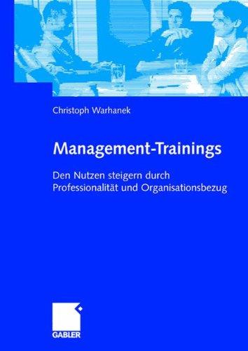 Management-Trainings: Den Nutzen steigern durch Professionalität und Organisationsbezug (German Edition)