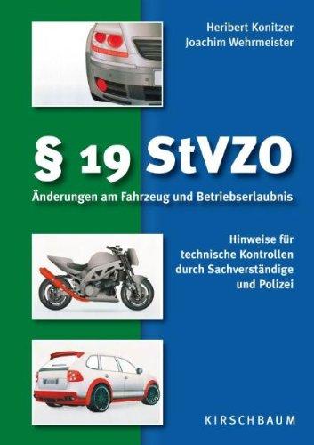 § 19 StVZO. Änderungen am Fahrzeug und Betriebserlaubnis: Hinweise für technische Kontrollen durch Sachverständige und Polizei