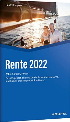 Renten Kompass 2022: Zahlen, Daten, Fakten (Haufe Kompass)