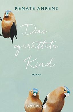 Das gerettete Kind: Roman