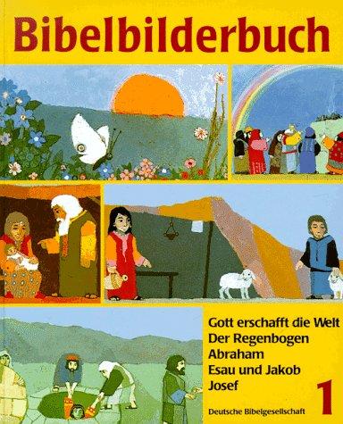 Was uns die Bibel erzählt: Bibelbilderbuch, 5 Bde., Bd.1, Gott erschafft die Welt: Gott erschafft die Welt. Der Regenbogen. Abraham. Esau und Jakob. Josef