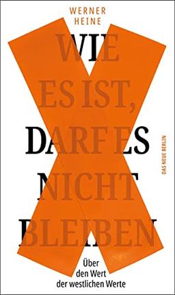 Wie es ist, darf es nicht bleiben: Über den Wert der westlichen Werte