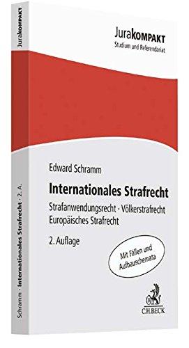 Internationales Strafrecht: Strafanwendungsrecht, Völkerstrafrecht, Europäisches Strafrecht (Jura kompakt)