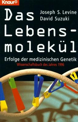 Das Lebensmolekül. Erfolge der medizinischen Genetik.