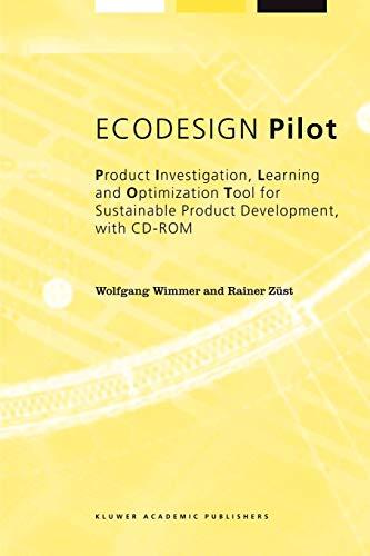 ECODESIGN Pilot: Product Investigation, Learning and Optimization Tool for Sustainable Product Development with CD-ROM (Alliance for Global ... Global Sustainability Bookseries, 3, Band 3)