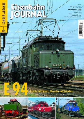 E 94 - Technik und Einsatz, Museales und Aktuelles - Eisenbahn Journal Sonder-Ausgabe 1-2009