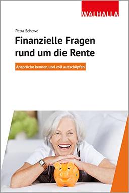 Finanzielle Fragen rund um die Rente: Ansprüche kennen und voll ausschöpfen