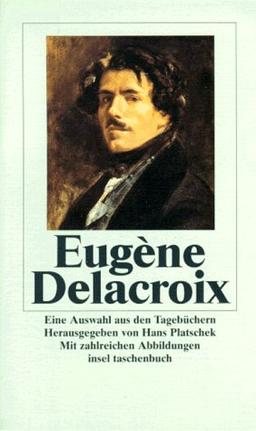 Eugene Delacroix. Eine Auswahl aus den Tagebüchern.