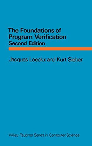 The Foundations of Program Verification (Wiley Teubner Series in Computer Science)