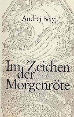 Im Zeichen der Morgenröte. Erinnerungen an Aleksandr Blok