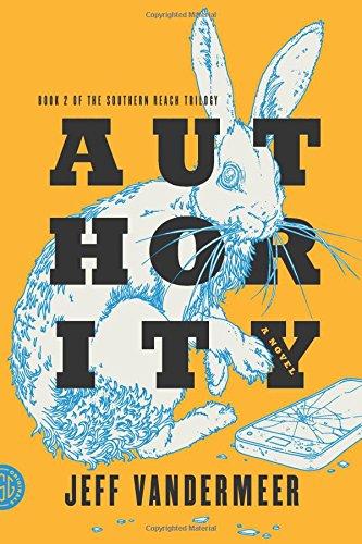 Southern Reach Trilogy 2. Authority: A Novel