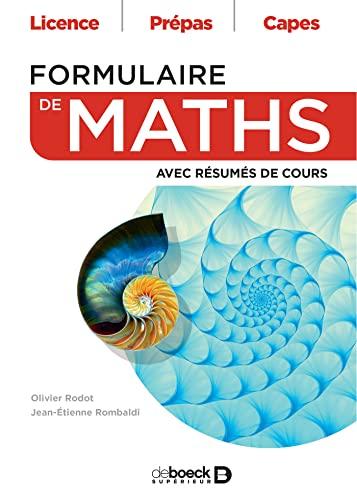 Formulaire de maths : avec résumés de cours : licence, prépas, Capes