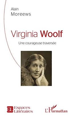 Virginia Woolf : une courageuse traversée