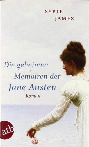 Die geheimen Memoiren der Jane Austen: Roman