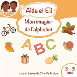 Aïda et Eli : Mon imagier de l'alphabet