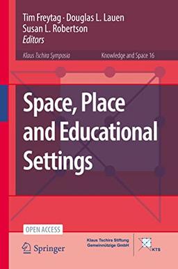 Space, Place and Educational Settings (Knowledge and Space, 16, Band 16)