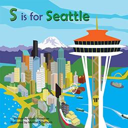 S Is for Seattle (Alphabet Cities)