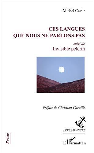 Ces langues que nous ne parlons pas. Invisible pèlerin