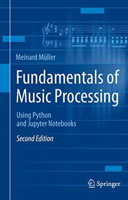 Fundamentals of Music Processing: Using Python and Jupyter Notebooks