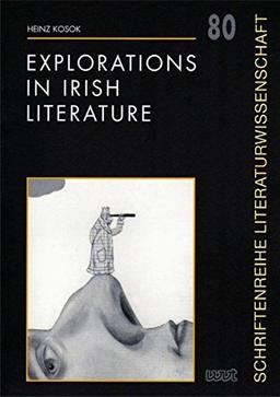 Explorations in Irish Literature (Schriftenreihe Literaturwissenschaft)