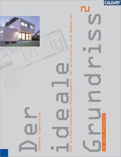 Der ideale Grundriss 2 (völlig überarbeitete Neuauflage): Das Einfamilienhäuser-Planungsbuch für Architekten und Bauherren