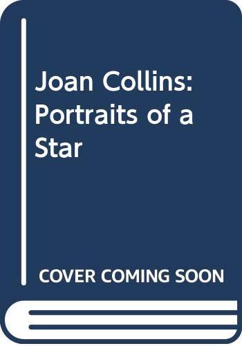 Joan Collins: Portraits of a Star