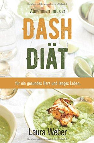 Abnehmen mit der Dash-Diät: Für ein gesundes Herz und langes Leben