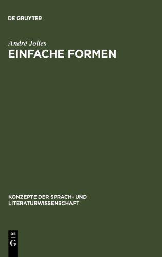 Einfache Formen: Legende, Sage, Mythe, Rätsel, Spruch, Kasus, Memorabile, Märchen, Witz (Konzepte Der Sprach- Und Literaturwissenschaft)