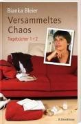 Versammeltes Chaos: Tagebücher 1+2