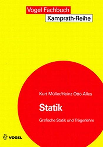 Statik: Grafische Statik und Trägerlehre (Kamprath-Reihe)