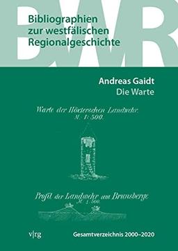 die warte: Heimatzeitschrift für die Kreise Paderborn und Höxter. Gesamtverzeichnis Jahrgänge 61 (2000) – 81 (2020) (Bibliographien zur westfälischen Regionalgeschichte)